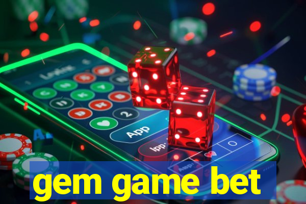 gem game bet
